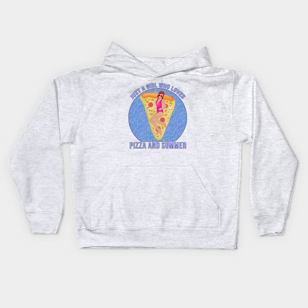 Just a Girl Who Loves Pizza and Summer Kids Hoodie by DiegoCarvalho